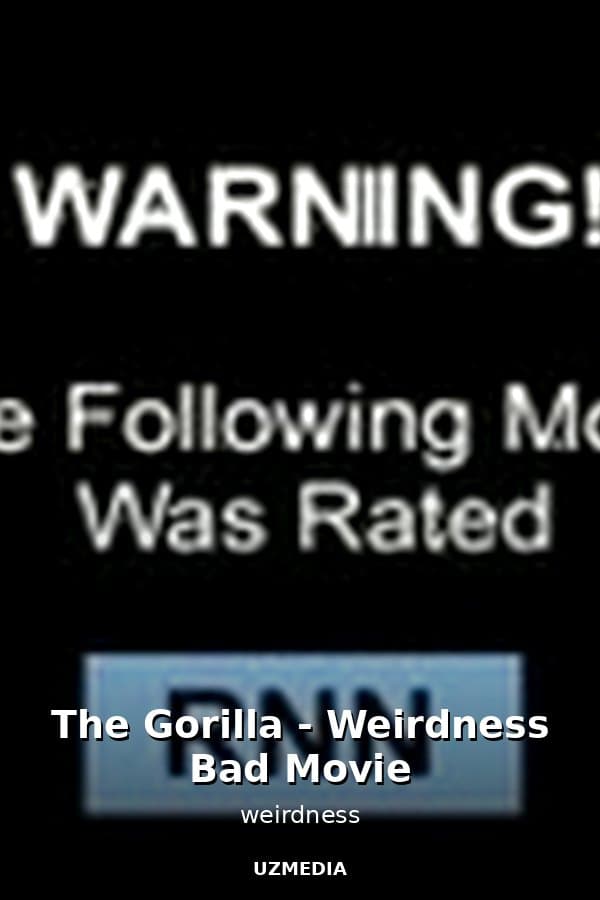 The Gorilla - Weirdness Bad Movie — Movie 
