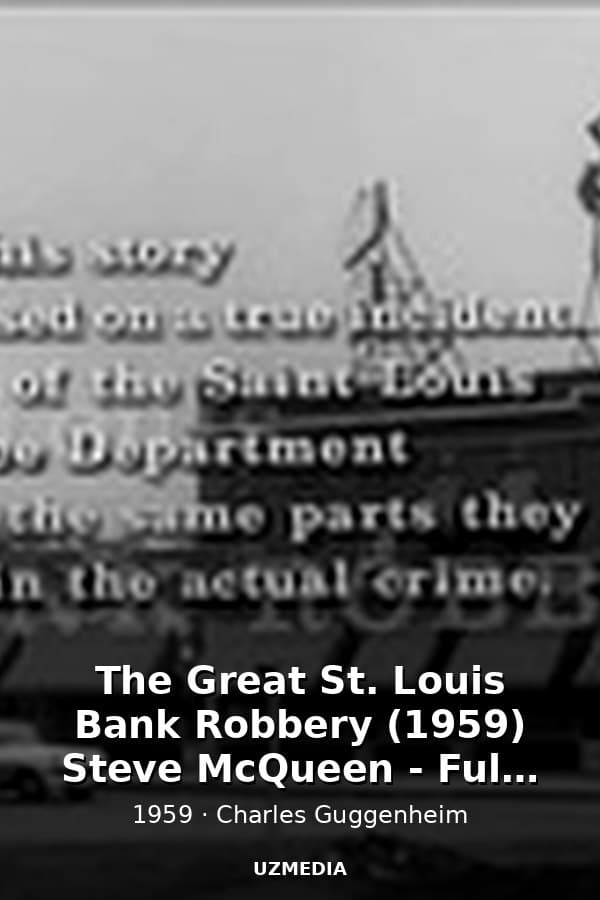 The Great St. Louis Bank Robbery (1959) Steve McQueen - Full Movie — Фильм 1959