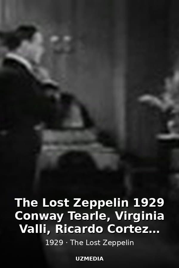 The Lost Zeppelin 1929 Conway Tearle, Virginia Valli, Ricardo Cortez, Duke Martin — Kino 1929