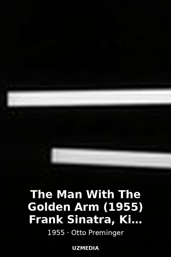 The Man With The Golden Arm (1955) Frank Sinatra, Kim Novak - Film Noir Full Movies — Kino 1955