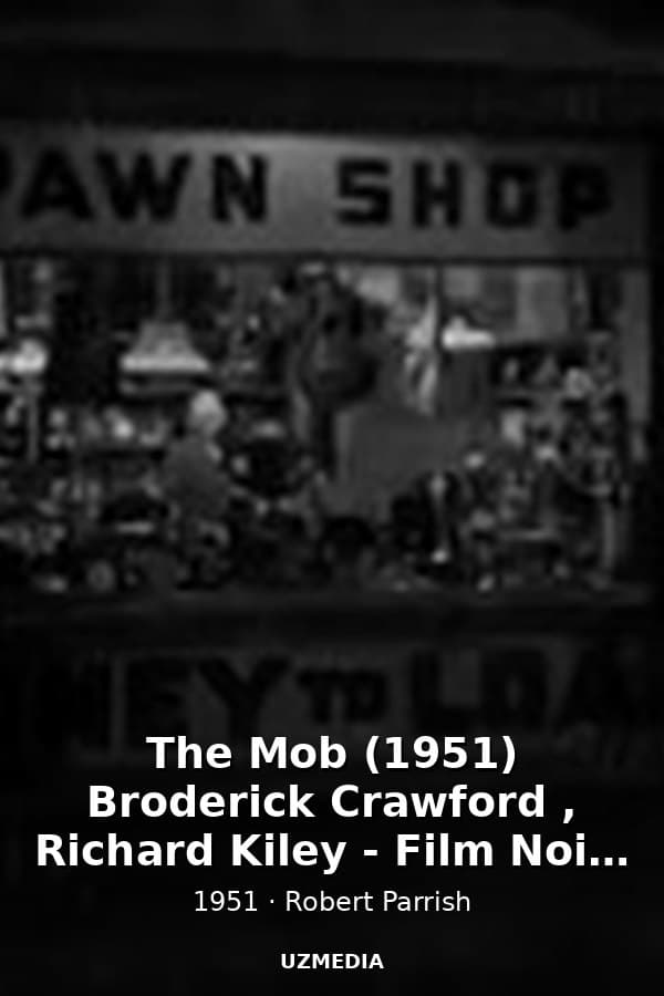 The Mob (1951) Broderick Crawford , Richard Kiley - Film Noir Full Movie — Kino 1951