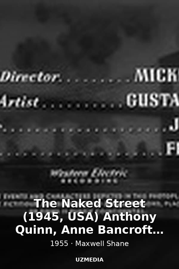 The Naked Street (1945, USA) Anthony Quinn, Anne Bancroft  - Film Noir Full Movie — Movie 1955