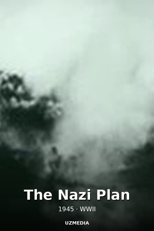 The Nazi Plan — Фильм 1945