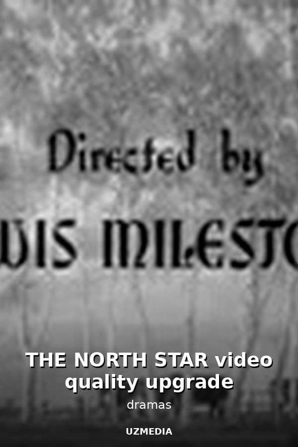 THE NORTH STAR video quality upgrade — Movie 
