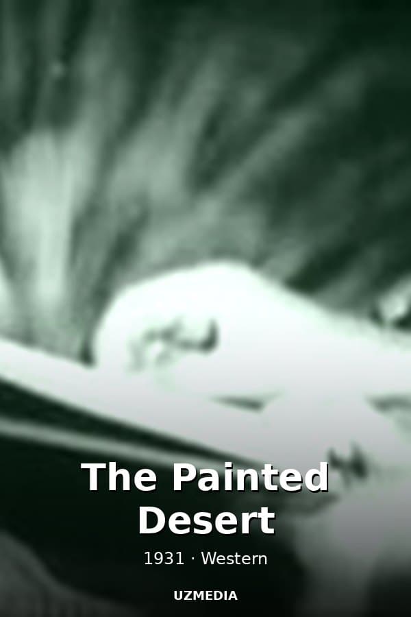 The Painted Desert — Kino 1931