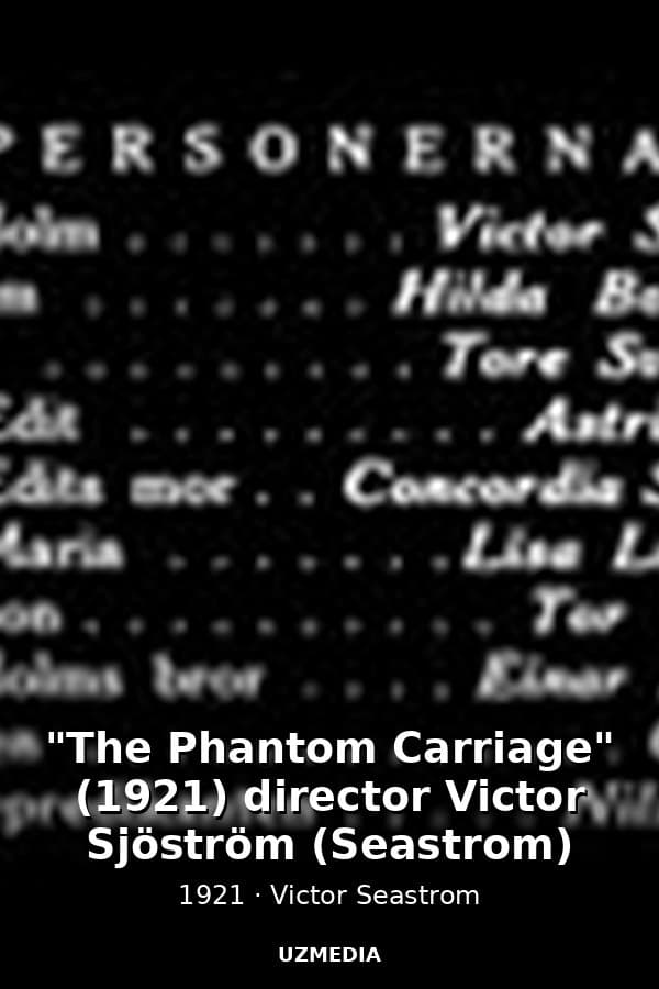 "The Phantom Carriage" (1921) director Victor Sjöström (Seastrom) — Movie 1921