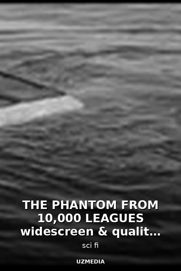 THE PHANTOM FROM 10,000 LEAGUES widescreen & quality upgrade — Kino 