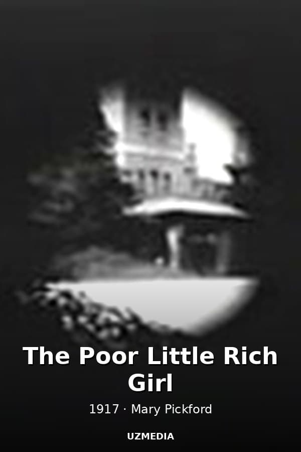 The Poor Little Rich Girl — Kino 1917
