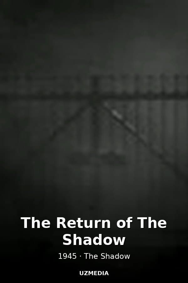 The Return of The Shadow — Kino 1945