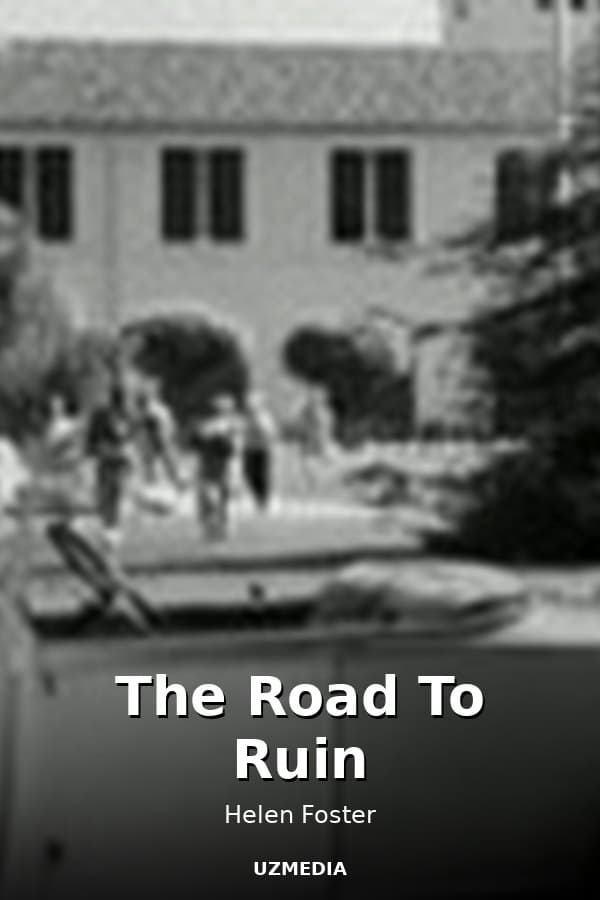 The Road To Ruin — Movie 