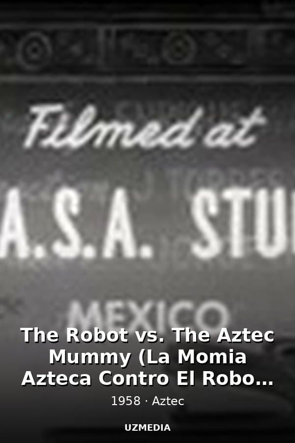 The Robot vs. The Aztec Mummy (La Momia Azteca Contro El Robot Humano) 1958 - English — Kino 1958