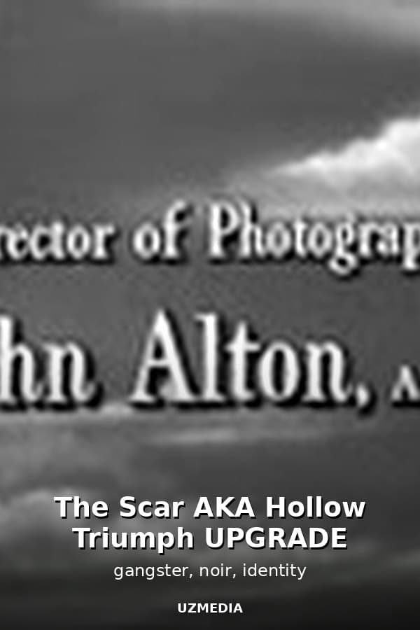 The Scar AKA Hollow Triumph UPGRADE — Movie 