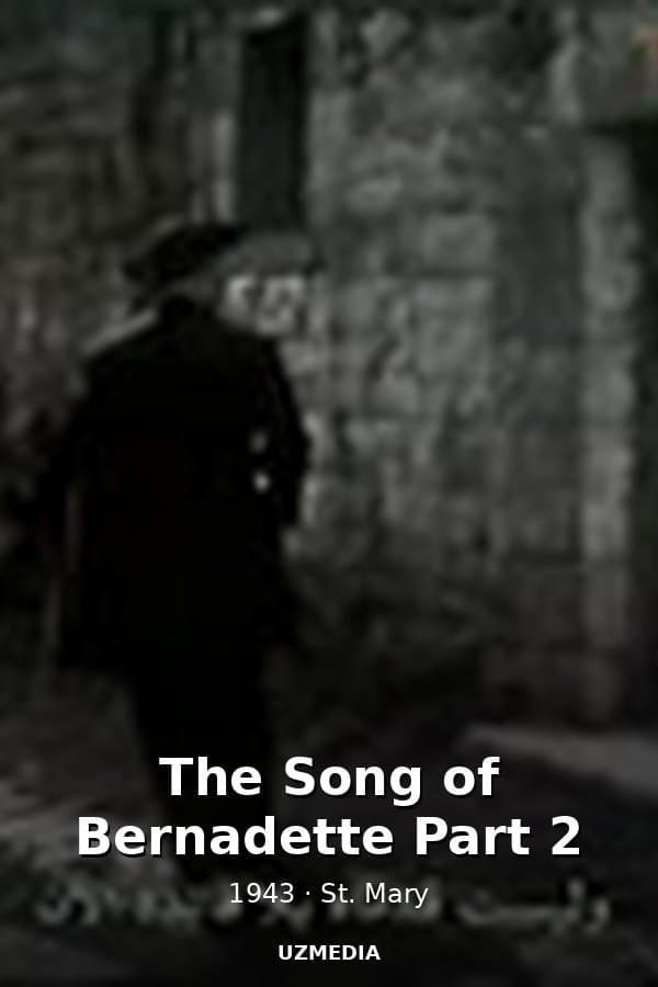 The Song of Bernadette Part 2 — Kino 1943