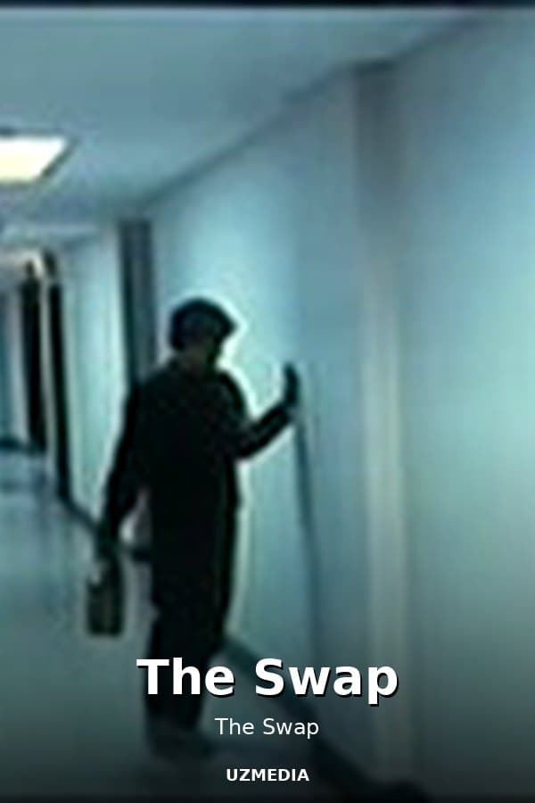 The Swap — Фильм 