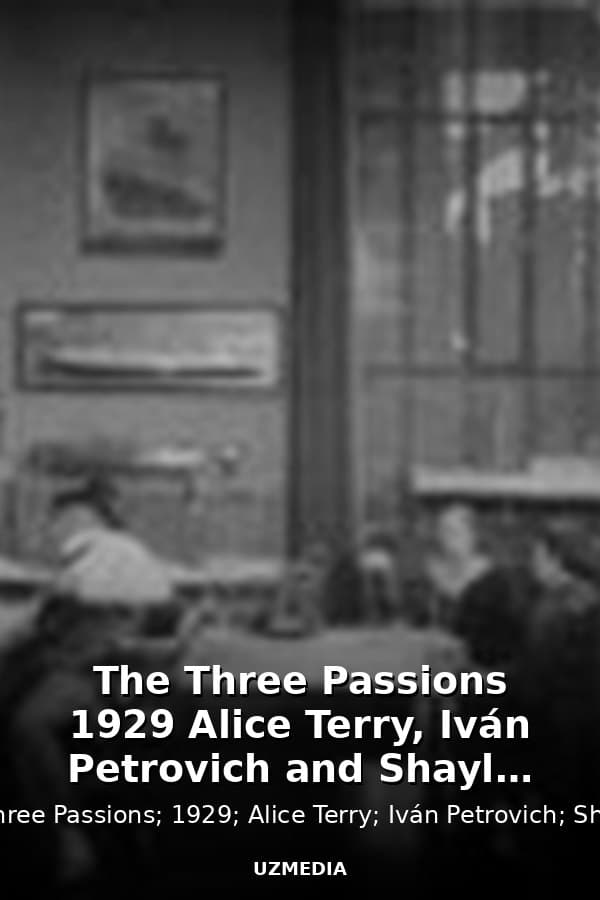 The Three Passions 1929 Alice Terry, Iván Petrovich and Shayle Gardner — Kino 1929
