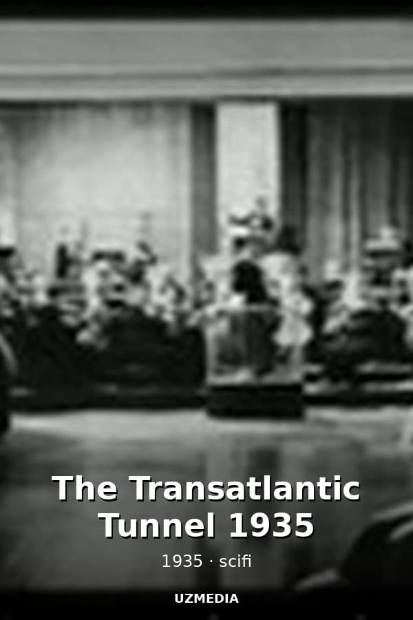 The Transatlantic Tunnel 1935 — Фильм 1935