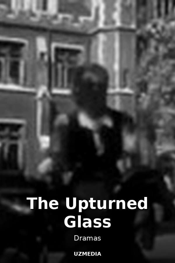The Upturned Glass — Movie 