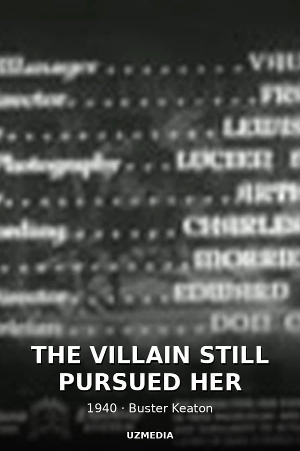 THE VILLAIN STILL PURSUED HER — Movie 1940