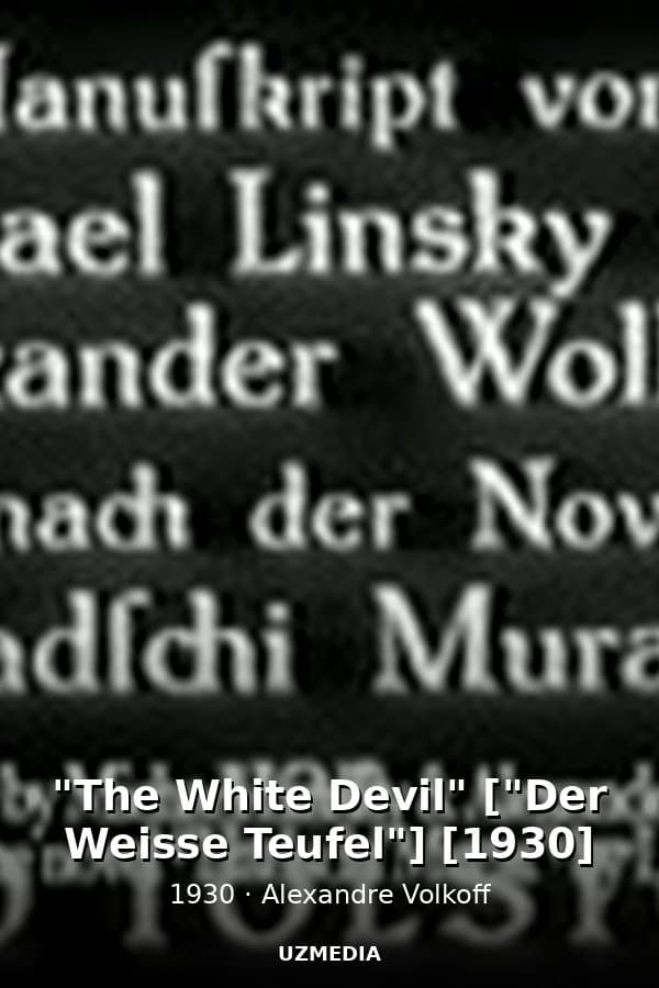 "The White Devil" ["Der Weisse Teufel"] [1930] — Kino 1930