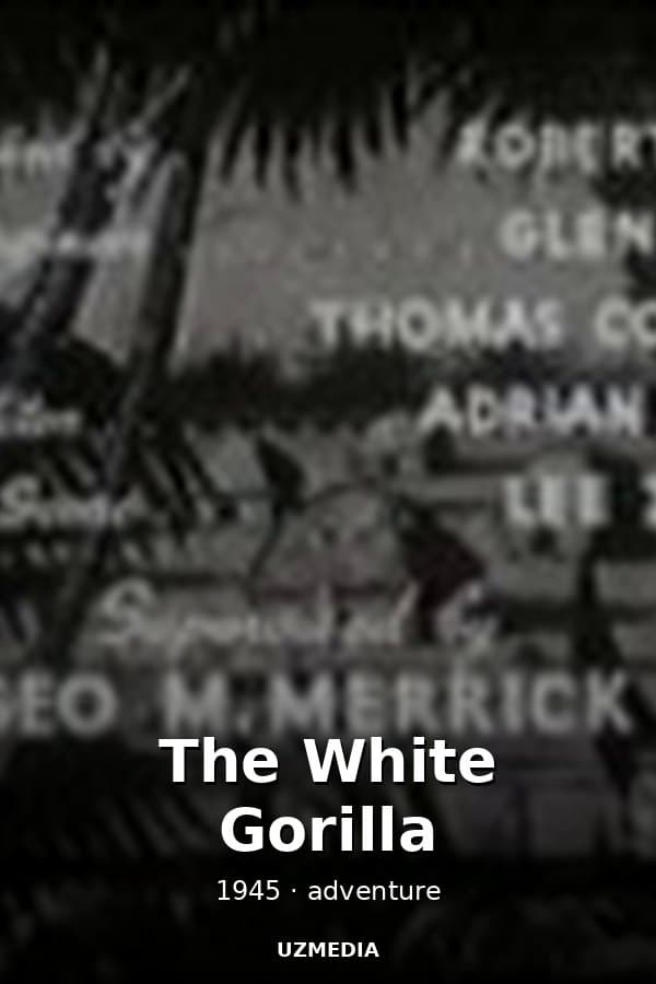 The White Gorilla — Movie 1945