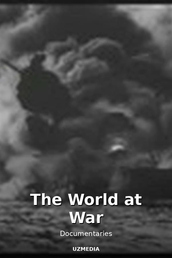 The World at War — Фильм 