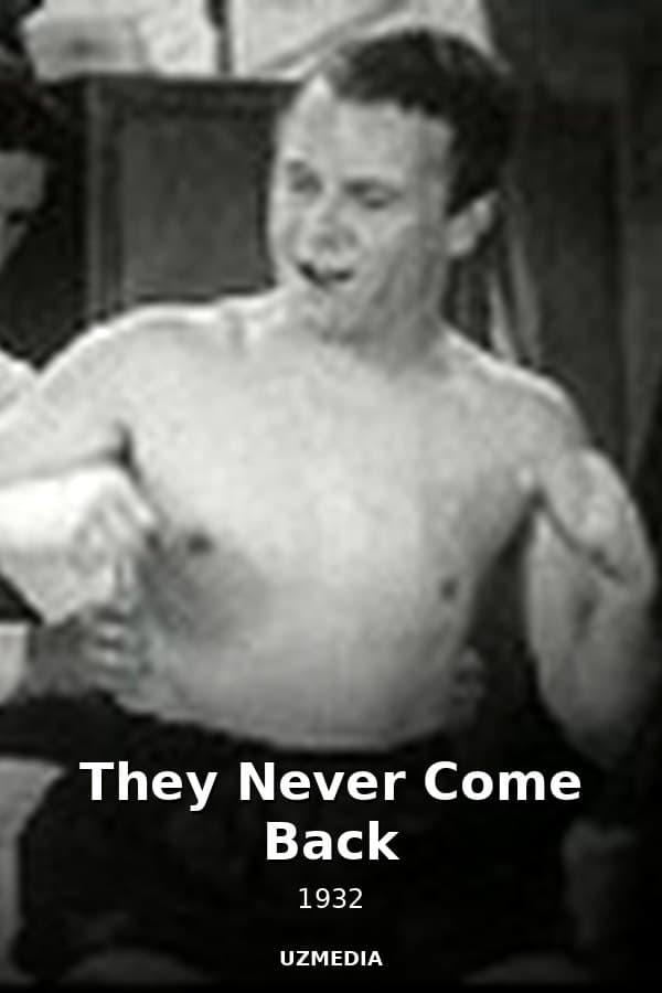 They Never Come Back — Kino 1932
