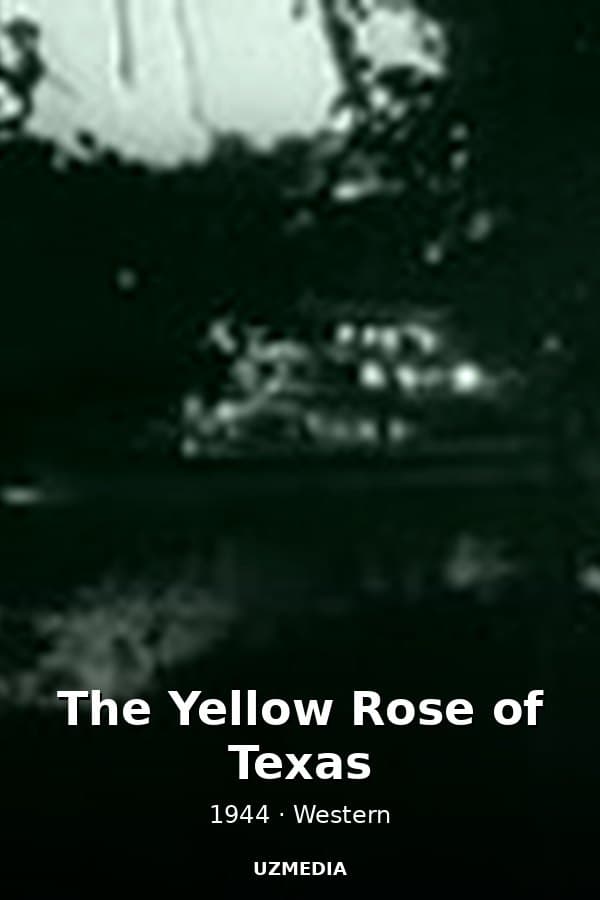 The Yellow Rose of Texas — Movie 1944