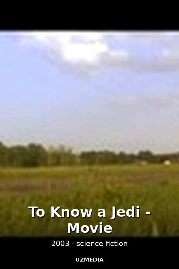To Know a Jedi - Movie — Kino 2003