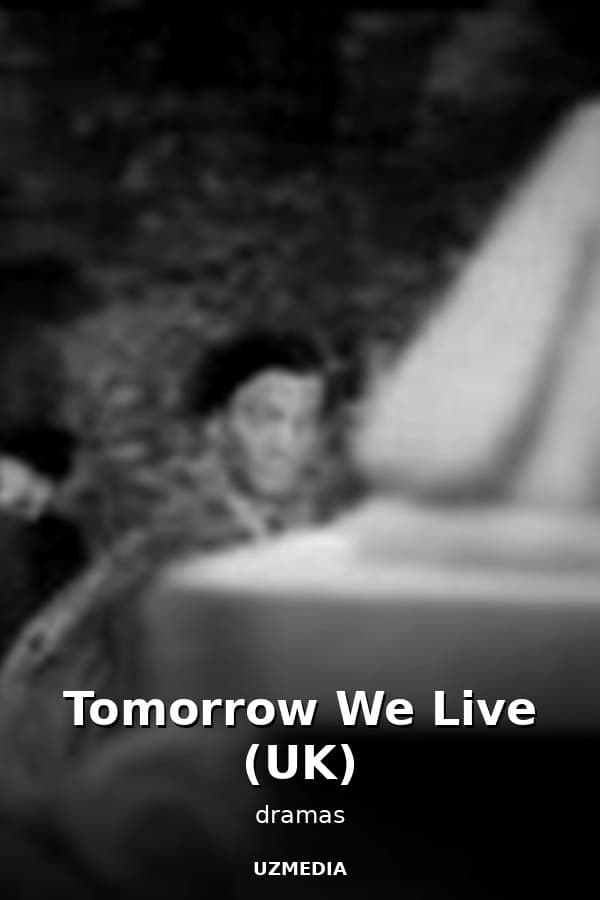 Tomorrow We Live (UK) — Movie 