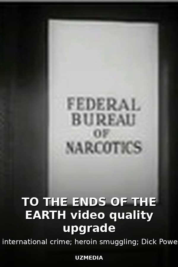 TO THE ENDS OF THE EARTH video quality upgrade — Kino 