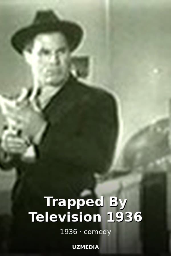Trapped By Television 1936 — Movie 1936