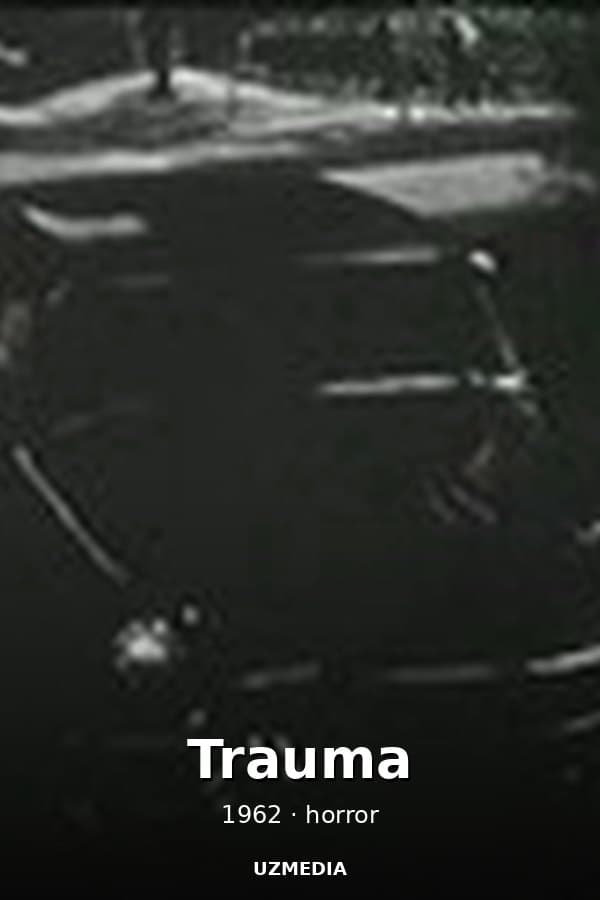 Trauma — Kino 1962