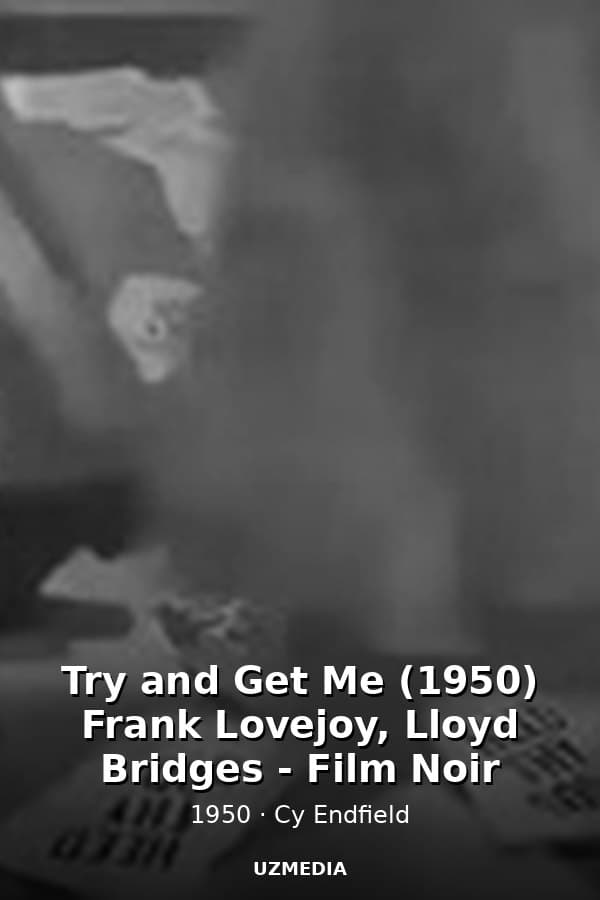 Try and Get Me (1950) Frank Lovejoy, Lloyd Bridges - Film Noir — Movie 1950