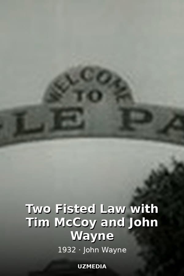 Two Fisted Law with Tim McCoy and John Wayne — Kino 1932