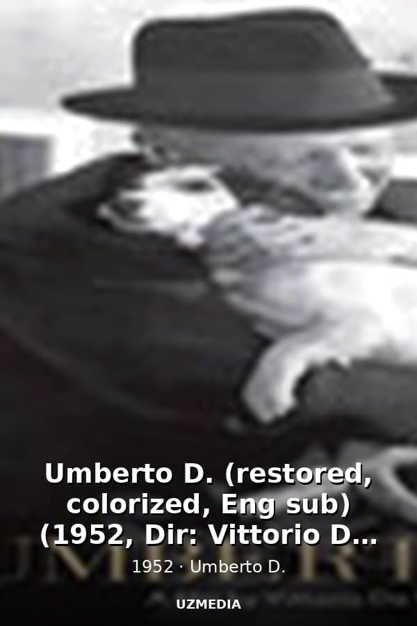Umberto D. (restored, colorized, Eng sub) (1952, Dir: Vittorio De Sica, drama,  imdb score: 8.2) — Kino 1952