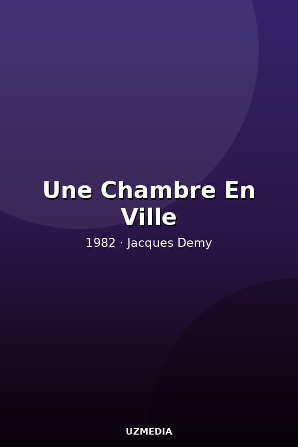 Une Chambre En Ville — Kino 1982