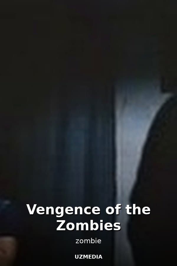 Vengence of the Zombies — Kino 