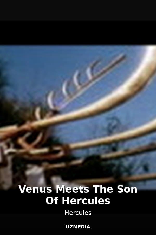 Venus Meets The Son Of Hercules — Movie 