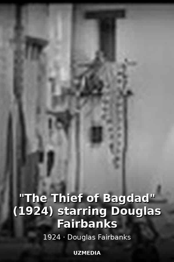 "The Thief of Bagdad" (1924) starring Douglas Fairbanks — Kino 1924