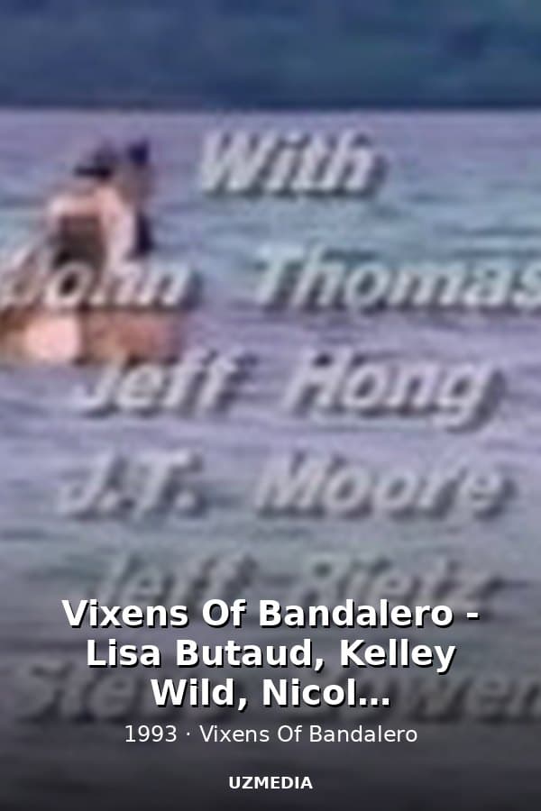 Vixens Of Bandalero - Lisa Butaud, Kelley Wild, Nicole Dernenberger — Kino 1993