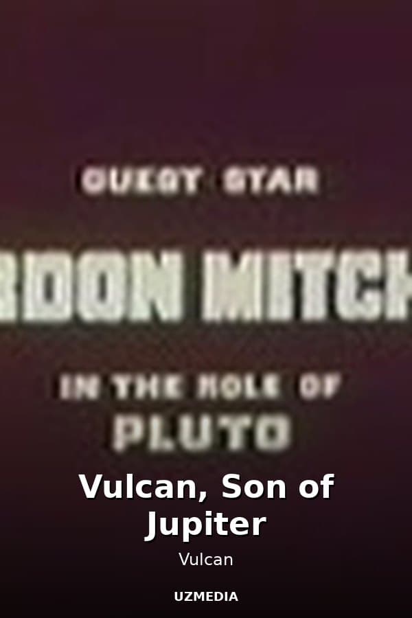 Vulcan, Son of Jupiter — Movie 