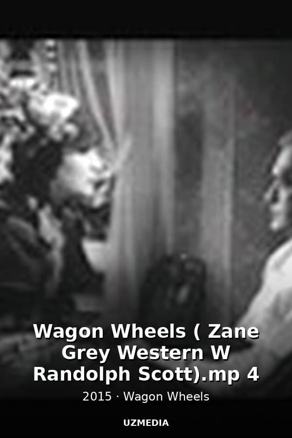 Wagon Wheels ( Zane Grey Western W Randolph Scott).mp 4 — Kino 2015