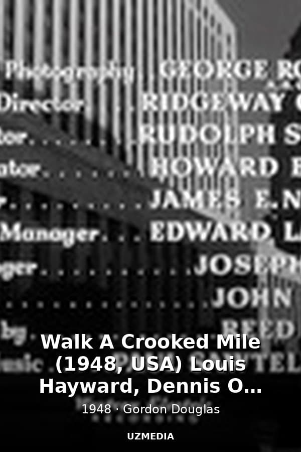 Walk A Crooked Mile (1948, USA) Louis Hayward, Dennis O' Keefe - Film Noir Full Movie — Movie 1948