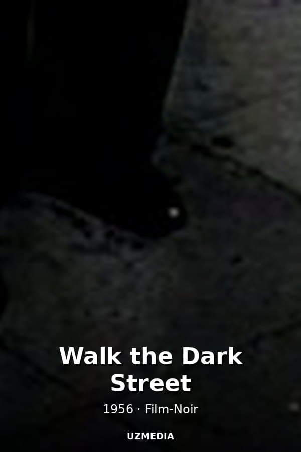 Walk the Dark Street — Movie 1956