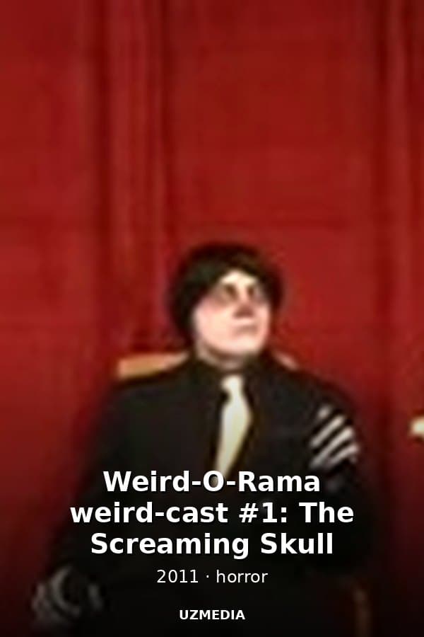 Weird-O-Rama weird-cast #1: The Screaming Skull — Kino 2011