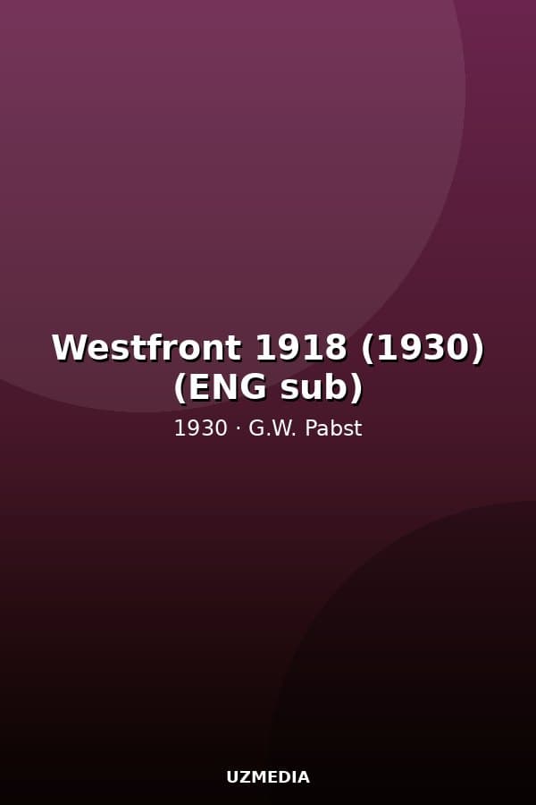 Westfront 1918 (1930) (ENG sub) — Movie 1930