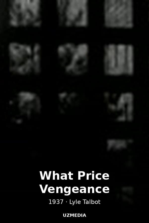 What Price Vengeance — Movie 1937