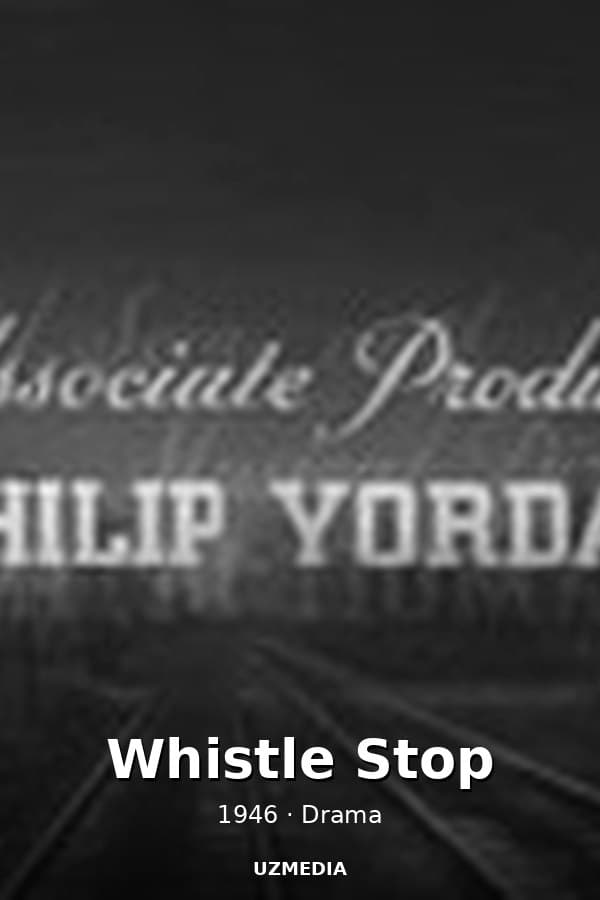 Whistle Stop — Movie 1946