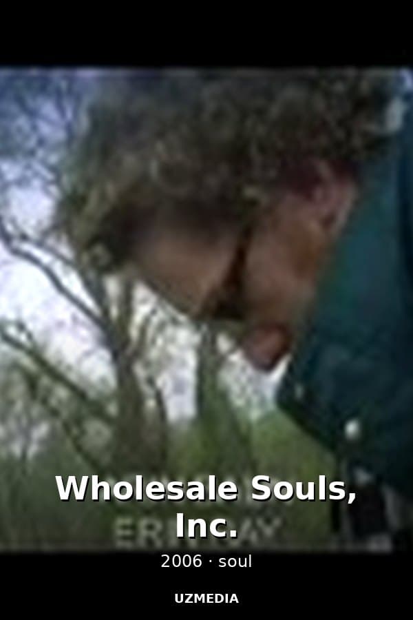 Wholesale Souls, Inc. — Kino 2006