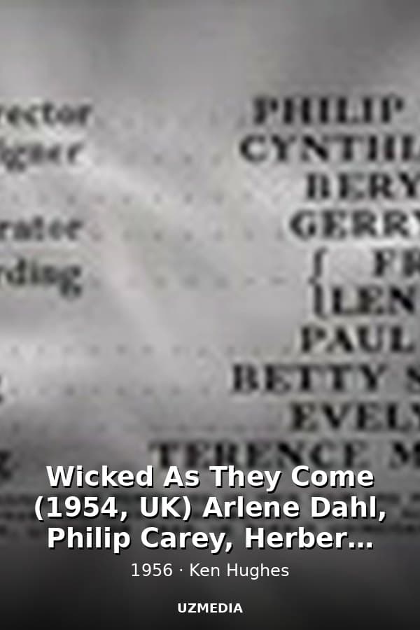 Wicked As They Come (1954, UK) Arlene Dahl, Philip Carey, Herbert Marshall - Film Noir Full Movie — Kino 1956